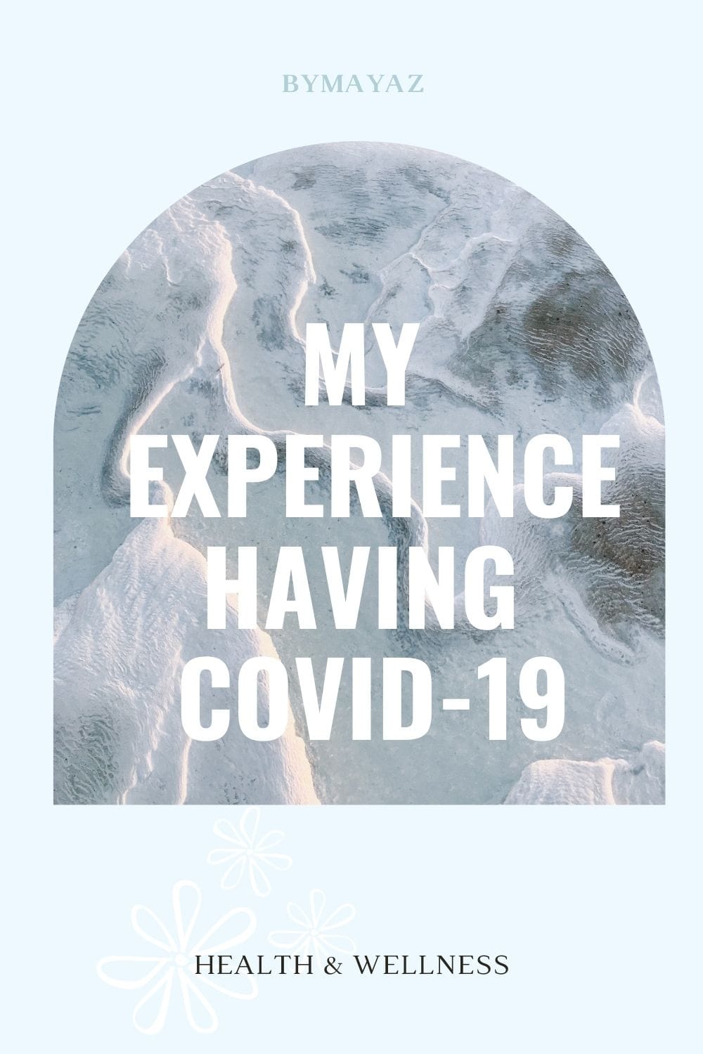 Positivity & Having Covid-19. By Maya Z my experience