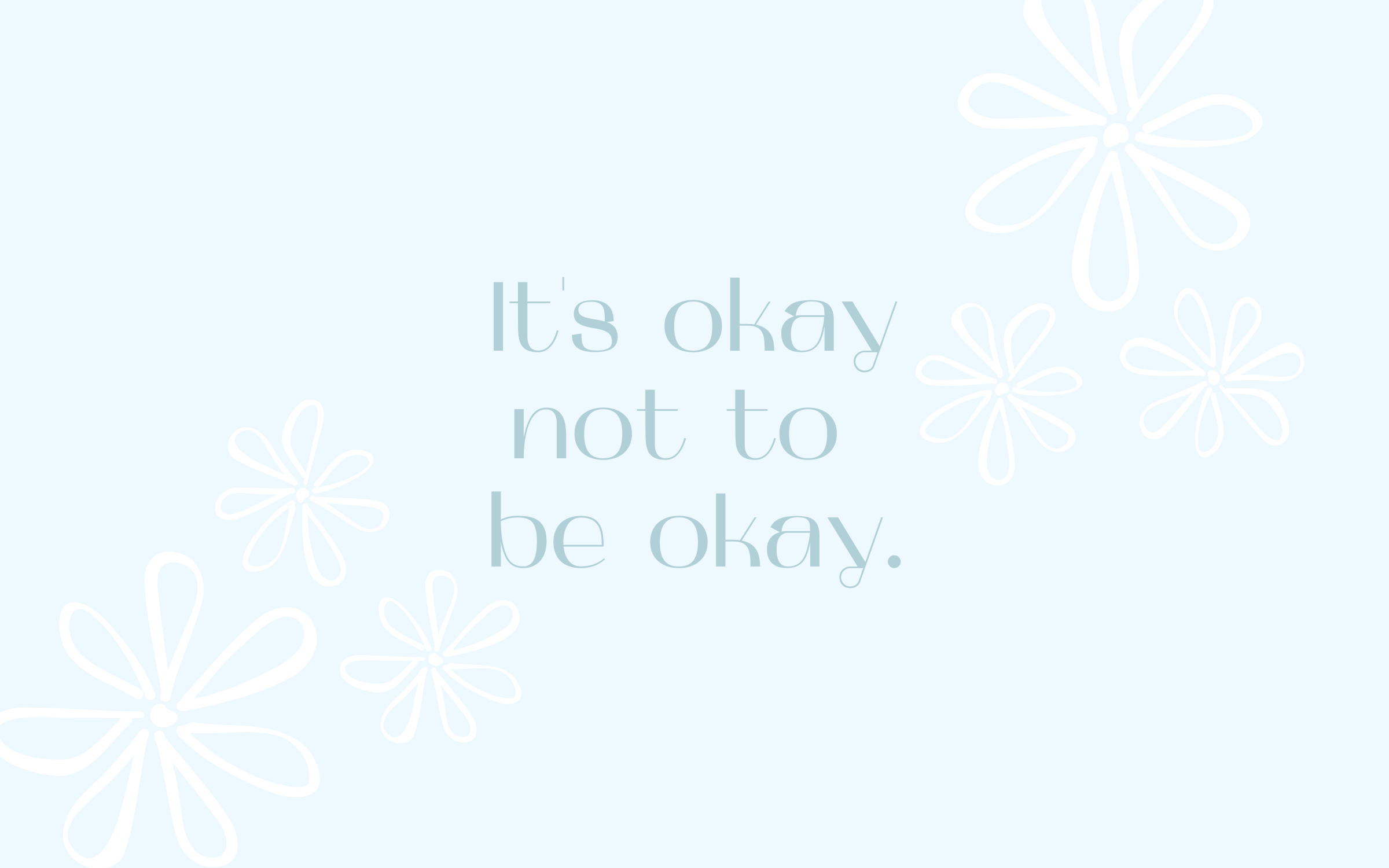 It's okay not to be okay